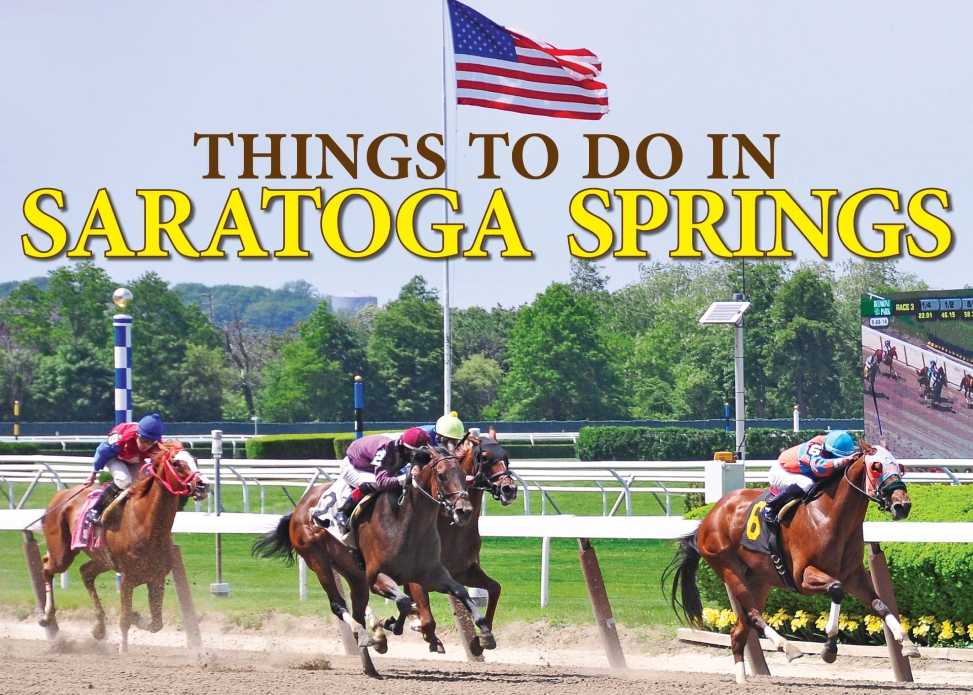 Horse racing excitement unfolds at a Saratoga Springs track with four horses and jockeys, while an American flag waves proudly in the background. The scene is vividly captured with Things to Do in Saratoga Springs emblazoned across the image.