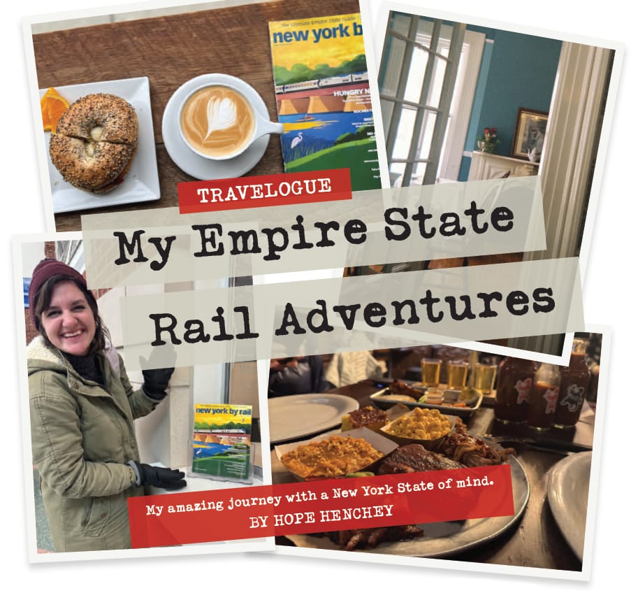 A collage featuring bagels, coffee, a room with art, a smiling woman in winter clothes holding a rail guide, and plates of food. Overlaid text reads: My Empire State Rail Adventures by Hope Henchey. Experience travel through Hope Henchey's lens.